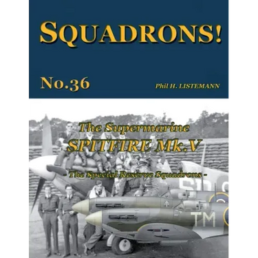 The Supermarine Spitfire Mk V: The Special Reserve Squadrons
