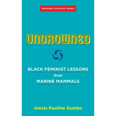 Undrowned: Black Feminist Lessons from Marine Mammals