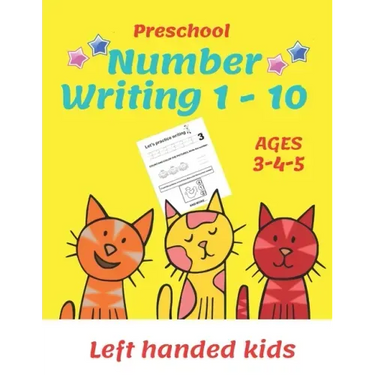 Preschool Number Writing 1 - 10, Left handed kids, Ages 3 4 5: Number tracing workbook, Number Writing Practice Book, Learning Activity Workbook For T