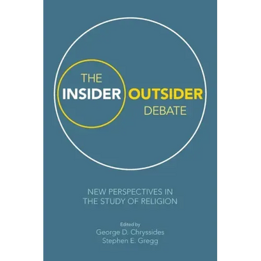 The Insider/Outsider Debate: New Perspectives in the Study of Religion