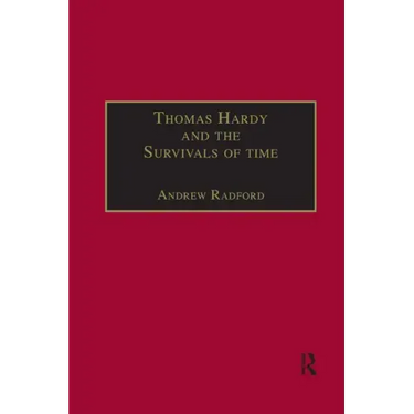 Thomas Hardy and the Survivals of Time