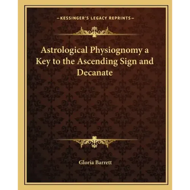 Astrological Physiognomy a Key to the Ascending Sign and Decanate