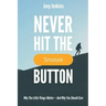 Never Hit the Snooze Button: Why the Little Things Matter-And Why You Should Care