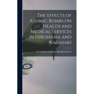 The Effects of Atomic Bombs on Health and Medical Services in Hiroshima and Nagasaki