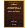 Practical Commentary or an Exposition with Observations, Reasons and Uses Upon the First Epistle General of John