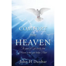Comfort from Heaven: The peace of God directly from Heaven to heal your broken Heart
