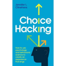 Choice Hacking: How to use psychology and behavioral science to create an experience that sings