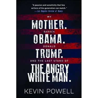 My Mother. Barack Obama. Donald Trump. and the Last Stand of the Angry White Man.