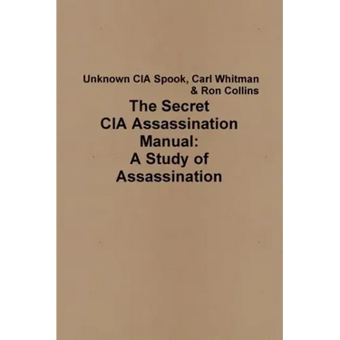 The Secret CIA Assassination Manual: A Study of Assassination