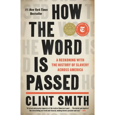 How the Word Is Passed: A Reckoning with the History of Slavery Across America
