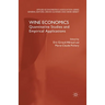 Wine Economics: Quantitative Studies and Empirical Applications