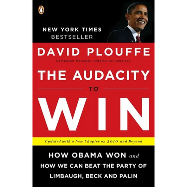 The Audacity to Win: How Obama Won and How We Can Beat the Party of Limbaugh, Beck, and Palin