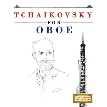 Tchaikovsky for Oboe: 10 Easy Themes for Oboe Beginner Book