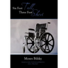 Six Feet Tall, Three Feet Short: Outlook on Life, A Collection of Reflections from a Wheelchair