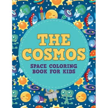 The Cosmos: Space Coloring Book for Kids
