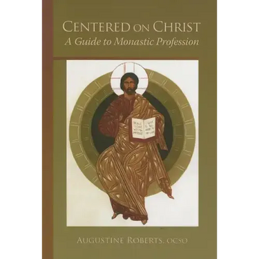 Centered on Christ: A Guide to Monastic Profession Volume 5