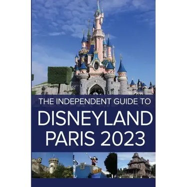 The Independent Guide to Disneyland Paris 2023