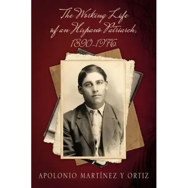 The Working Life of an Hispano Patriarch, 1890-1976
