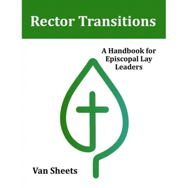 Rector Transitions: A Handbook for Episcopal Lay Leaders