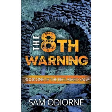 The Eighth Warning: Book One of the Reclaimed Saga