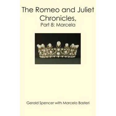 The Romeo and Juliet Chronicles,: Part 8: Marcela