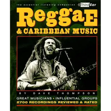 Reggae & Caribbean Music: Third Ear: The Essential Listening Companion