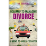 Roadmap to managing divorce: 6 weeks to happily even after