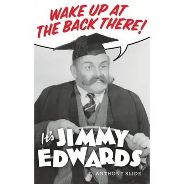 Wake Up At The Back There: It's Jimmy Edwards (hardback)