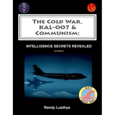The Cold War, KAL-007 & Communism: Intelligence Secrets Revealed