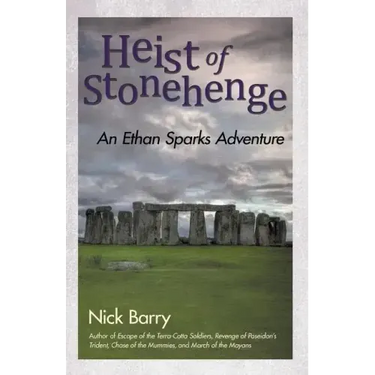 Heist of Stonehenge: An Ethan Sparks Adventure