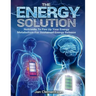 The Energy Solution: Nutrients to fire up your energy metabolism for sustained energy release