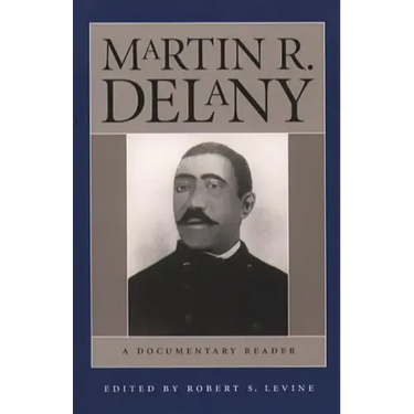 Martin R. Delany: A Documentary Reader