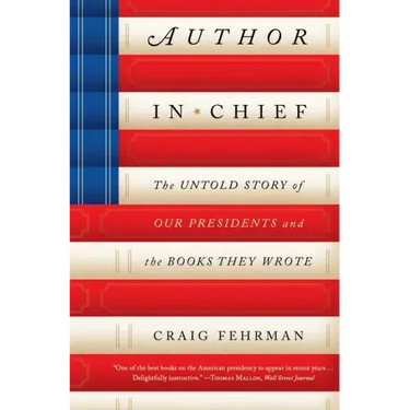 Author in Chief: The Untold Story of Our Presidents and the Books They Wrote