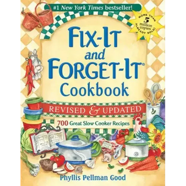 Fix-It and Forget-It Revised and Updated: 700 Great Slow Cooker Recipes