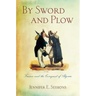 By Sword and Plow: France and the Conquest of Algeria