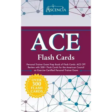 ACE Personal Trainer Exam Prep Book of Flash Cards: ACE CPT Review with 300+ Flash Cards for the American Council on Exercise Certified Personal Train