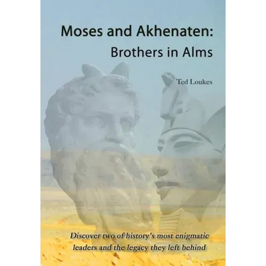 Moses and Akhenaten: Brothers in Alms