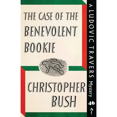 The Case of the Benevolent Bookie: A Ludovic Travers Mystery