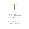 The Caduceus Solution: The Simple Secret to Lifelong Wellness