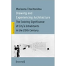 Drawing and Experiencing Architecture: The Evolving Significance of City's Inhabitants in the 20th Century