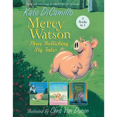 Mercy Watson: Three Rollicking Pig Tales: 3 Books in 1
