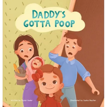 Daddy's Gotta Poop