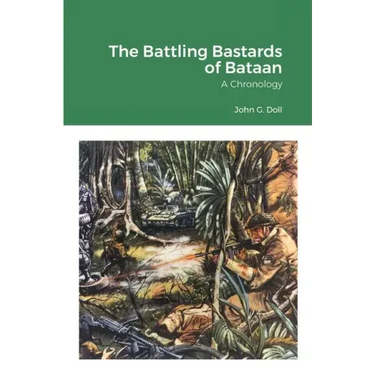 The Battling Bastards of Bataan: A Chronology