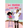 My DaDa and Me