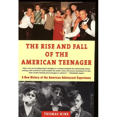 The Rise and Fall of the American Teenager