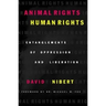 Animal Rights/Human Rights: Entanglements of Oppression and Liberation