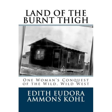 Land of the Burnt Thigh: One Woman's Conquest of the Wild, Wild West