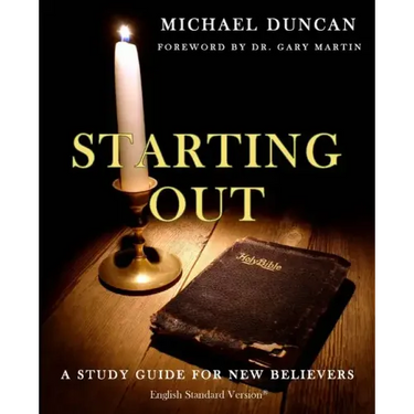 Starting Out: A Study Guide for New Believers