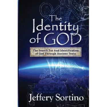 The Identity of God: The Search for and Identification of God Through Ancient Texts