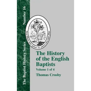 The History of the English Baptists - Vol. 1